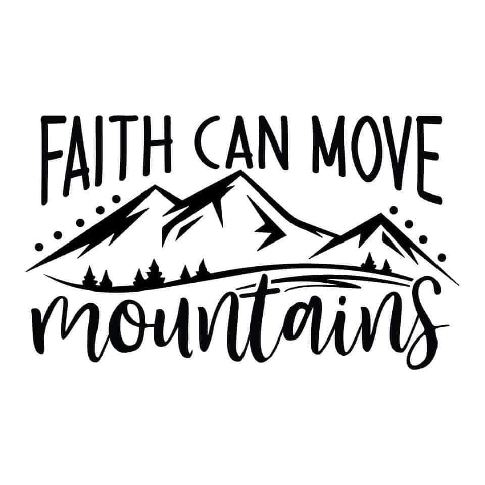Mountain landscape with 'Faith can move mountains' text on a white background